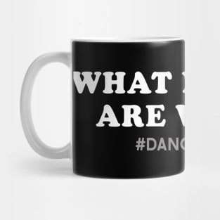 What Number are we on Funny dance dad Mug